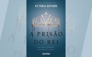 A Rainha Vermelha: A Prisão do Rei (Volume 3)