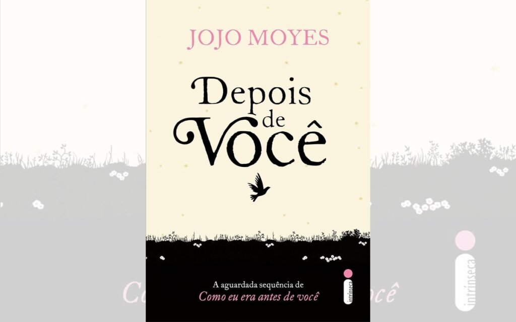 Depois de Você A Jornada de Louisa Clark Rumo ao Autoencontro