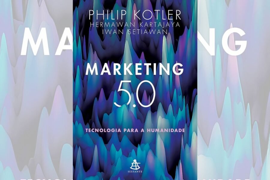 Marketing 5.0 Tecnologia para a Humanidade de Philip Kotler
