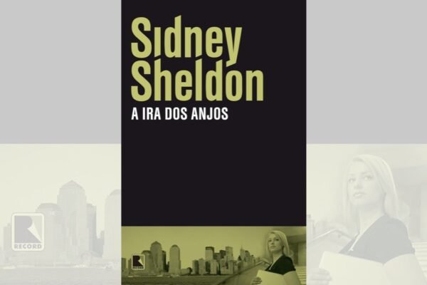 A Ira dos Anjos – Um Romance de Sidney Sheldon
