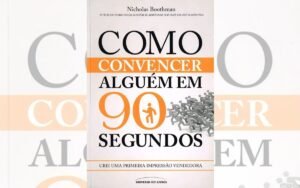Como Convencer Alguém em 90 Segundos - Nicholas Boothman