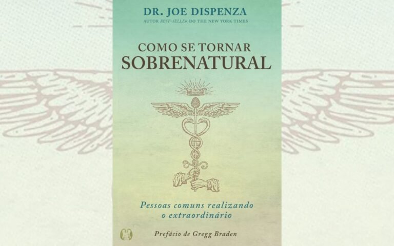 Como se tornar sobrenatural – Dr. Joe Dispenza