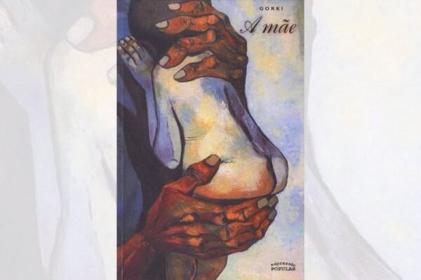 A Mãe - Máximo Gorki