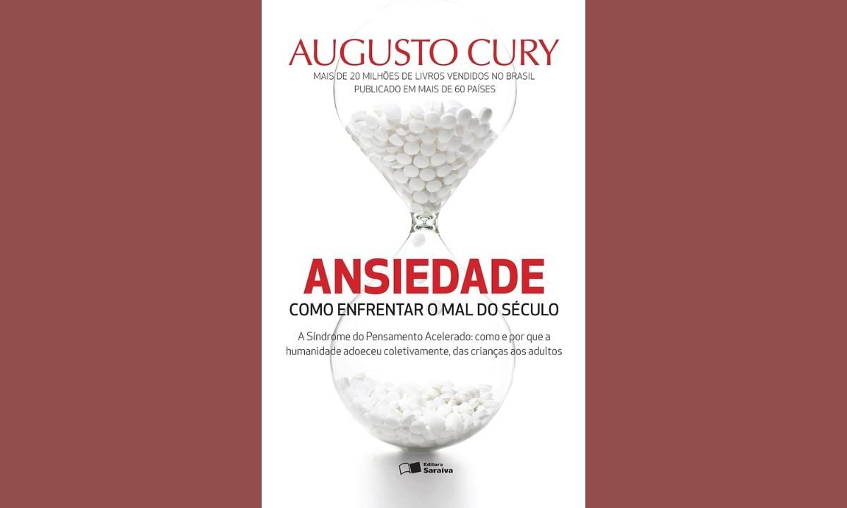 Ansiedade: Como Enfrentar o Mal do Século - Augusto Cury