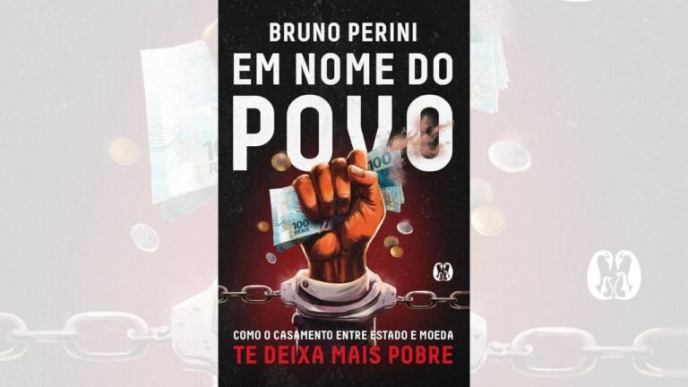 Em Nome do Povo: Como o Casamento Entre Estado e Moeda te Deixa Mais Pobre