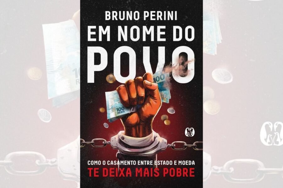 Em Nome do Povo: Como o Casamento Entre Estado e Moeda te Deixa Mais Pobre