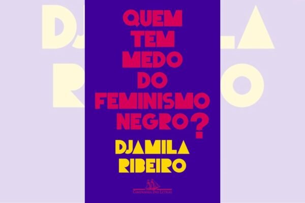 Quem Tem Medo do Feminismo Negro?