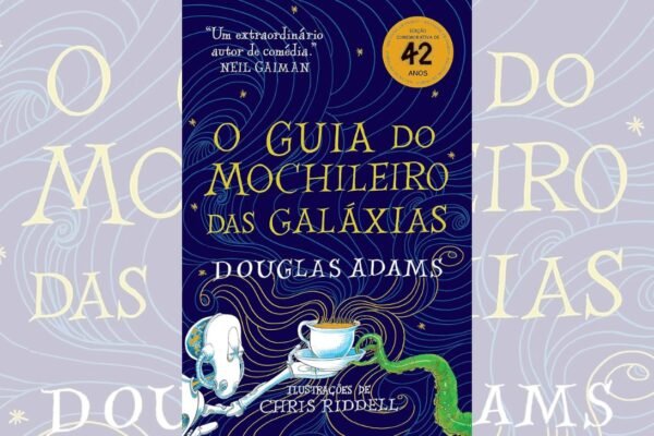 O guia do mochileiro das galáxias - Edição Ilustrada