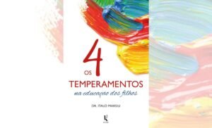Os 4 Temperamentos na Educação dos Filhos