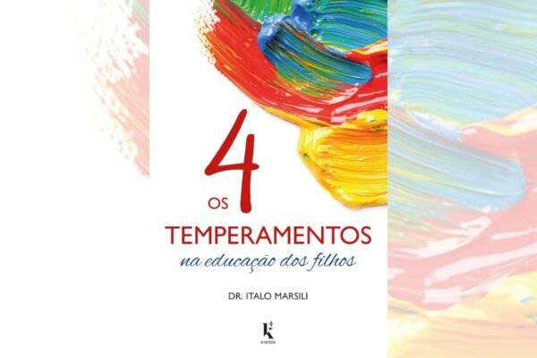 Os 4 Temperamentos na Educação dos Filhos