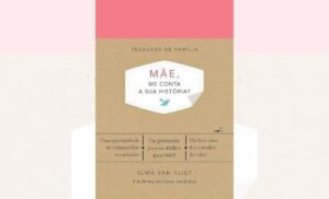 Mãe me conta a sua história