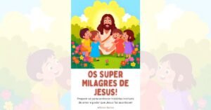 Os Super Milagres de Jesus para Crianças