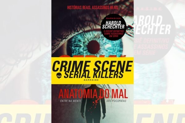 Serial Killers: Anatomia do Mal