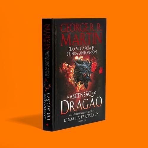 A Ascensão do Dragão: Uma história ilustrada da dinastia Targaryen – Volume 1 A Ascensão do Dragão: Uma história ilustrada da dinastia Targaryen – Volume 1