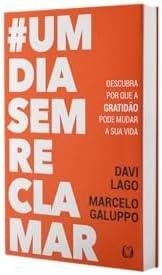 #umdiasemreclamar: Descubra por que a Gratidão Pode Mudar a sua Vida #umdiasemreclamar: Descubra por que a Gratidão Pode Mudar a sua Vida