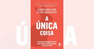 A Única Coisa Gary Keller