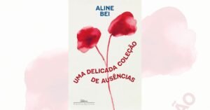 Uma delicada coleção de ausências