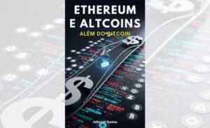Ethereum e Altcoins: Além do Bitcoin