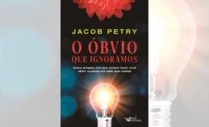 O Óbvio que Ignoramos