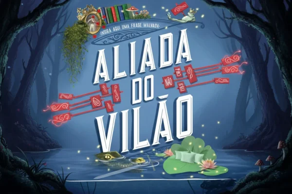 Aliada do Vilão: Resenha Sincera e Motivos Para Ler Hoje