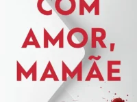Capa do livro "Com amor, mamãe" da editora Intrínseca